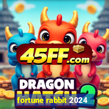 fortune rabbit 2024